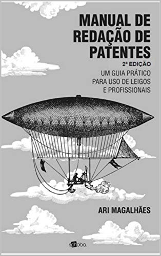 Capa do livro: Manual De Redaçao De Patentes: Um Guia Pratico Para Uso De Leigos E Profissionais - Ler Online pdf