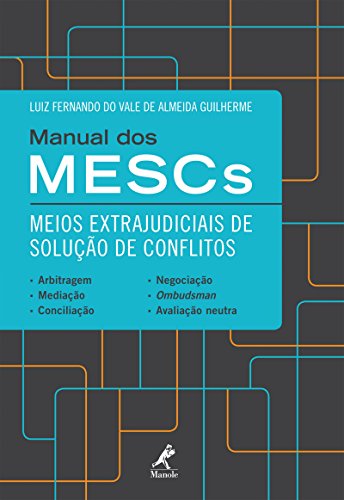 Capa do livro: Manual dos MESCs: meios extrajudiciais de solução de conflitos - Ler Online pdf