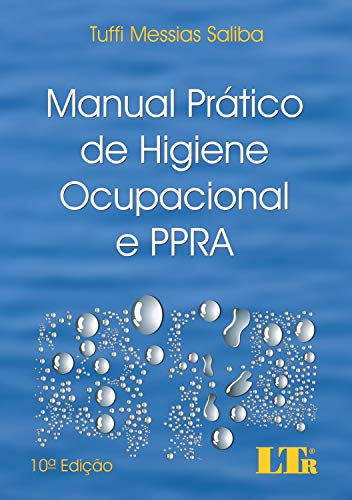 Livro PDF MANUAL PRÁTICO DE HIGIENE OCUPACIONAL E PPRA