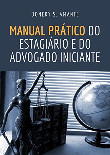Livro PDF: MANUAL PRÁTICO DO ESTAGIÁRIO E DO ADVOGADO INICIANTE