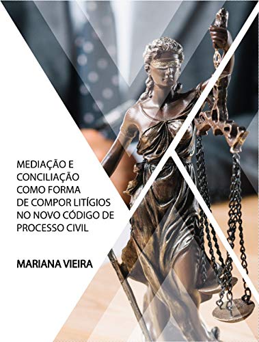 Livro PDF Mediação e Conciliação como forma de compor Litígios no Novo Código de Processo Civil