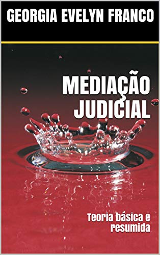 Livro PDF: MEDIAÇÃO JUDICIAL: Teoria básica e resumida