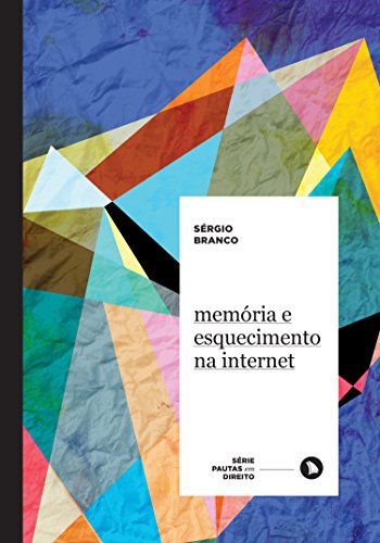 Livro PDF: Memória e esquecimento na internet (Pautas em Direito)