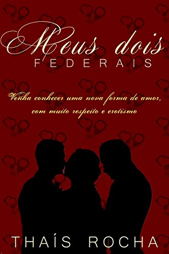 Livro PDF Meus Dois Federais (Série Amor Trilateral Livro 1)