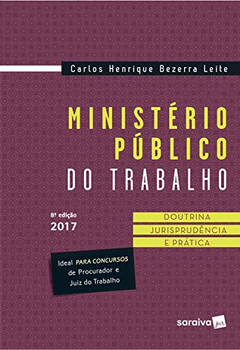 Livro PDF Ministério público do trabalho: Doutrina, jurisprudência e prática – 8ª edição de 2017
