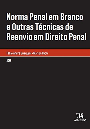 Capa do livro: Norma Penal em Branco e Outras Técnicas de Reenvio em Direito Penal (monografias) - Ler Online pdf