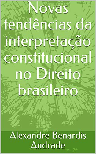 Livro PDF: Novas tendências da interpretação constitucional no Direito brasileiro