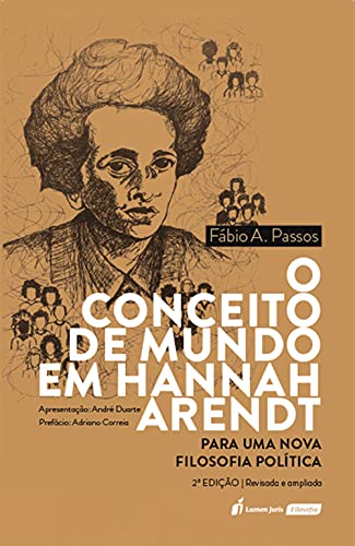 Livro PDF O conceito de mundo em Hannah Arendt para uma nova filosofia política, 2ª edição revisada e ampliada