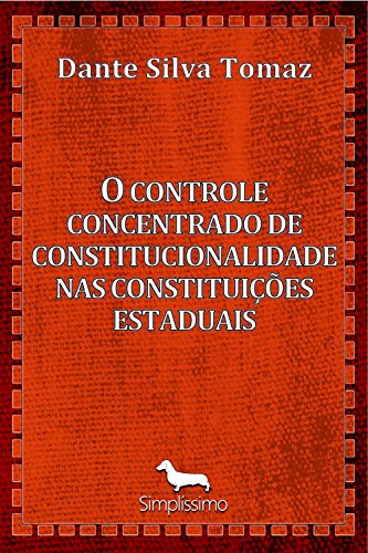 Capa do livro: O controle concentrado de constitucionalidade nas constituições estaduais - Ler Online pdf