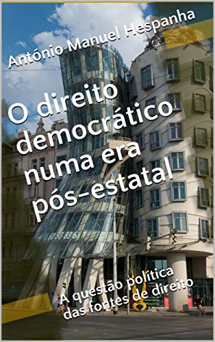 Capa do livro: O direito democrático numa era pós-estatal: A questão política das fontes de direito - Ler Online pdf
