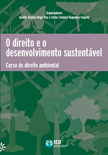 Capa do livro: O Direito e o desenvolvimento sustentável: Curso de direito ambiental - Ler Online pdf