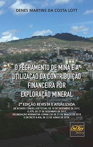 Capa do livro: O Fechamento de Mina e a Utilização da Contribuição Financeira por Exploração Mineral - Ler Online pdf