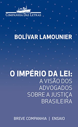 Capa do livro: O império da lei: A visão dos advogados sobre a justiça brasileira (Breve Companhia) - Ler Online pdf