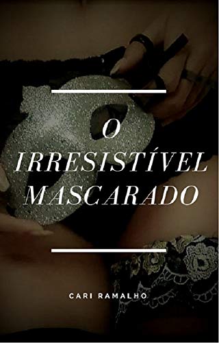 Livro PDF O IRRESISTÍVEL MASCARADO