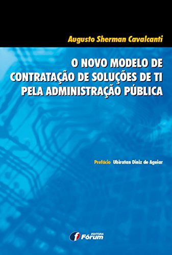 Capa do livro: O Novo Modelo de Contratação de Soluções de Tecnologia da Informação pela Administração Pública - Ler Online pdf