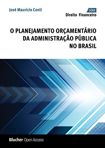 Capa do livro: O Planejamento Orçamentário da Administração Pública no Brasil (Direito financeiro) - Ler Online pdf