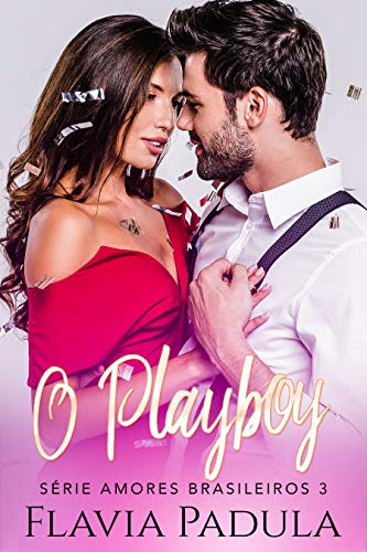 Livro PDF: O Playboy (Amores Brasileiros Livro 3)