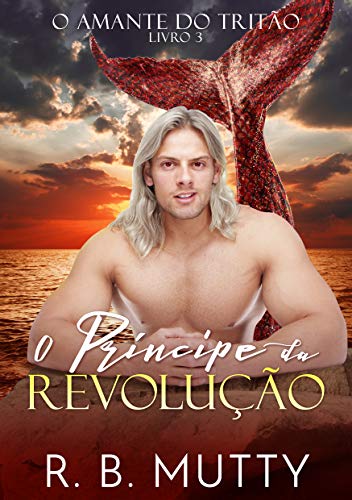 Livro PDF O Príncipe da Revolução: O Amante do Tritão livro 3