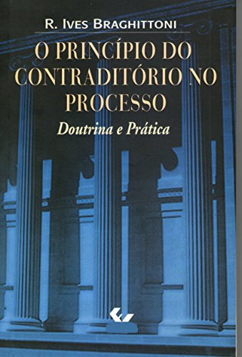 Capa do livro: O Princípio do Contraditório no Processo: Doutrina e Prática - Ler Online pdf