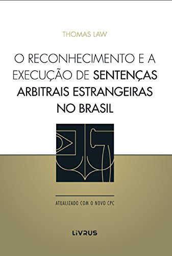 Capa do livro: O RECONHECIMENTO E A EXECUÇÃO DE SENTENÇAS ARBITRAIS ESTRANGEIRAS NO BRASIL - Ler Online pdf