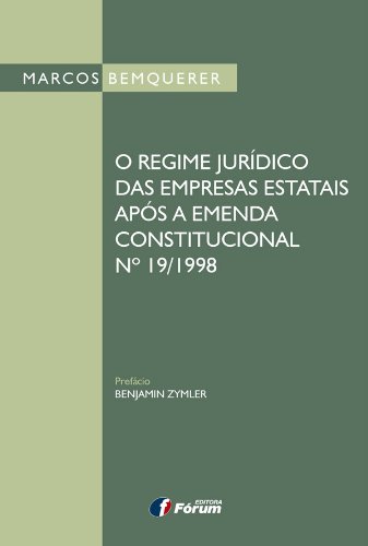 Capa do livro: O regime jurídico das empresas estatais após a Emenda Constitucional nº 19/1998 - Ler Online pdf