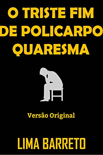 Livro PDF O TRISTE FIM DE POLICARPO QUARESMA: Versão Original