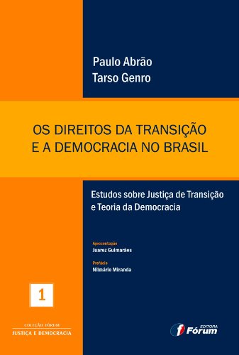 Livro PDF: Os direitos da transição e a democracia no Brasil – Estudos sobre Justiça de Transição e Teoria da Democracia