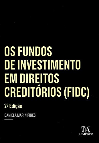 Livro PDF: Os Fundos de Investimento em Direitos Creditórios (FIDC) (Coleção insper)