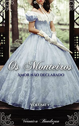 Livro PDF: Os Monteiros: Amor não Declarado – Volume 1 –