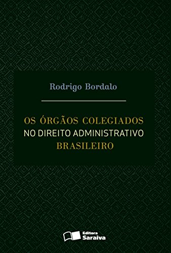 Livro PDF: Os órgãos colegiados no direito administrativo brasileiro