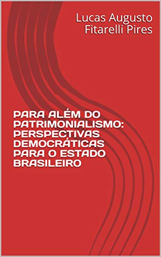 Livro PDF: PARA ALÉM DO PATRIMONIALISMO: PERSPECTIVAS DEMOCRÁTICAS PARA O ESTADO BRASILEIRO