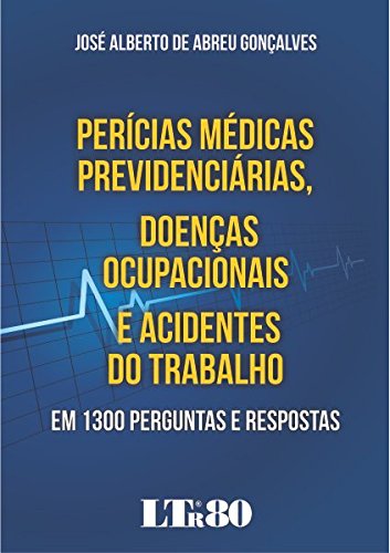 Capa do livro: Perícias Médicas Previdenciárias, Doenças Ocupacionais e Acidente do Trabalho - Ler Online pdf