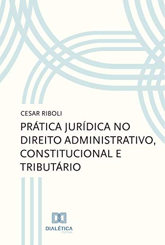 Capa do livro: Prática jurídica no direito administrativo, constitucional e tributário - Ler Online pdf