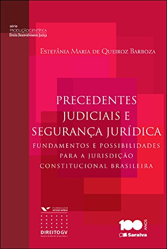 Capa do livro: Precedentes judiciais e segurança jurídica : fundamentos e possibilidades para a jurisdição constitucional brasileira - Ler Online pdf