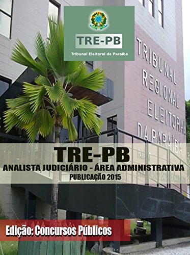 Livro PDF Preparatório TRE-PB 2015 – Analista Judiciário – Concurso Público: Apostila para o Concurso do TRE-PB 2015 – Analista Judiciário