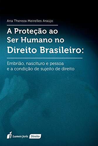 Capa do livro: Proteção ao Ser Humano no Direito Brasileiro, A – 2016 - Ler Online pdf