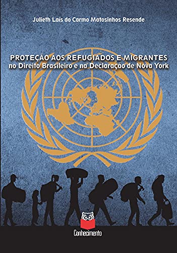 Livro PDF: Proteção aos refugiados e migrantes: no Direito brasileiro e na Declaração de Nova York