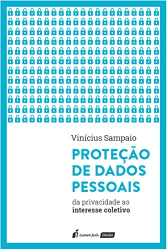 Capa do livro: Proteção de dados pessoais: da privacidade ao interesse coletivo - Ler Online pdf