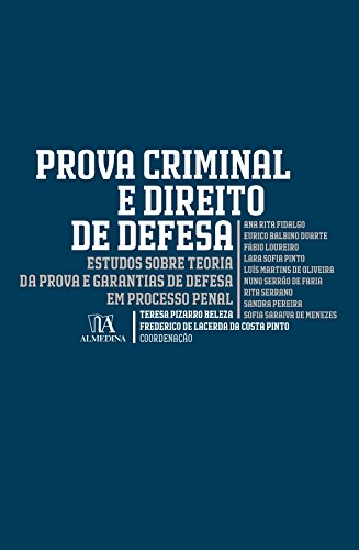 Capa do livro: Prova Criminal e Direito de Defesa – Estudos Sobre Teoria da Prova e Garantias de Defesa em Processo Penal - Ler Online pdf