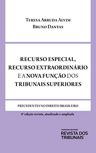 Capa do livro: Recurso Especial, Recurso Extraordinário e a nova função dos tribunais superiores - Ler Online pdf