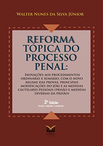 Livro PDF: Reforma Tópica do Processo Penal: Inovações aos procedimentos ordinário e sumário, com o novo regime das provas, principais modificações do júri e as medidas cautelares pessoais