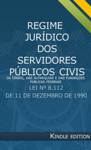 Capa do livro: Regime Jurídico dos Servidores Públicos Civis – Lei 8.112 - Ler Online pdf