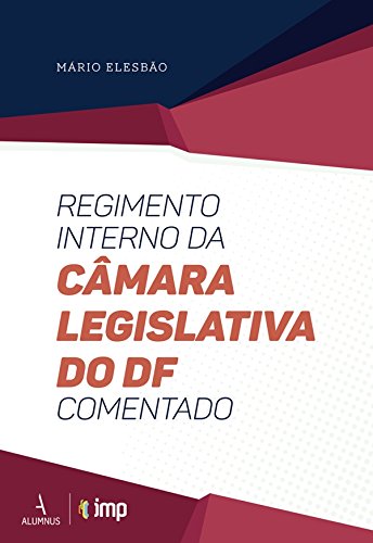 Livro PDF: Regimento Interno da Câmara Legislativa do DF Comentado