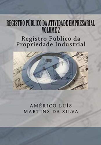Livro PDF: Registro Publico da Atividade Empresarial – Volume 2: Registro Publico da Propriedade Industrial (REGISTRO PÚBLICO DA ATIVIDADE EMPRESARIAL)