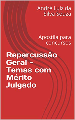 Livro PDF: REPERCUSSÃO GERAL – Temas com Mérito Julgado: Apostila para Concursos