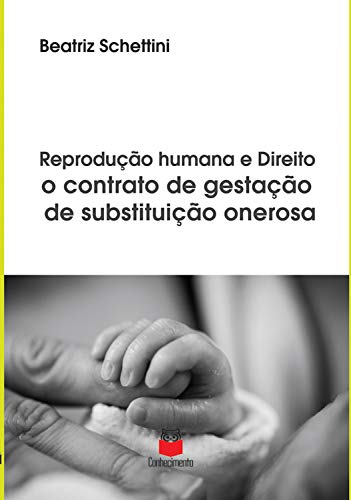 Capa do livro: Reprodução humana e direito: o contrato de gestação de substituição onerosa - Ler Online pdf
