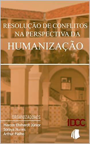 Capa do livro: RESOLUÇÃO DE CONFLITOS NA PERSPECTIVA DA HUMANIZAÇÃO - Ler Online pdf