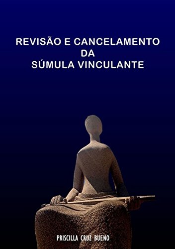 Capa do livro: Revisão E Cancelamento Da Súmula Vinculante - Ler Online pdf