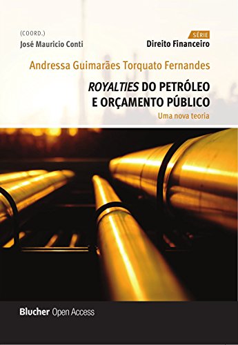 Livro PDF: Royalties do petróleo e orçamento público: Uma nova teoria (Direito financeiro)