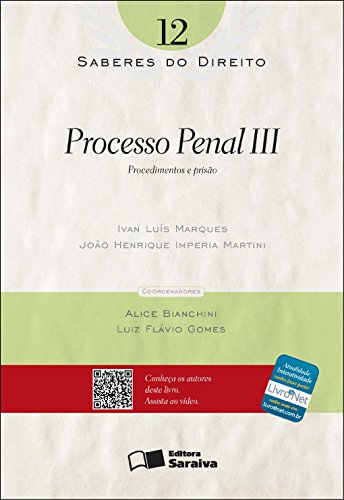 Livro PDF: SABERES DO DIREITO 12 – PROCESSO PENAL III – PROCEDIMENTOS E PRISÃO